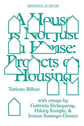 A House Is Not Just a House – Projects on Housing by Tatiana Bilbao NEW - Image 4
