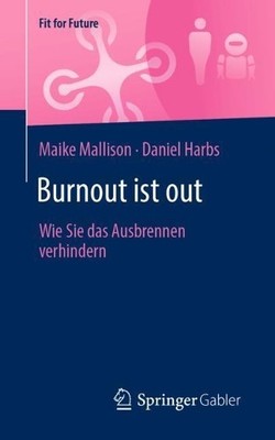 Burnout ist out by Maike Mallison, Daniel Harbs - 9783658346591