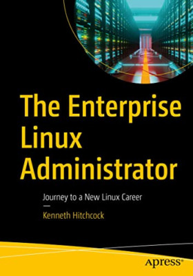 The Enterprise Linux Administrator: Journey to a New Li - Paperback NEW Hitchcoc
