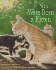 If You Were Born a Kitten , Bauer, Marion Dane