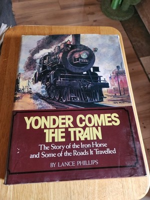 Yonder Comes the Train von Lance Phillips (1993, Hardcover)
