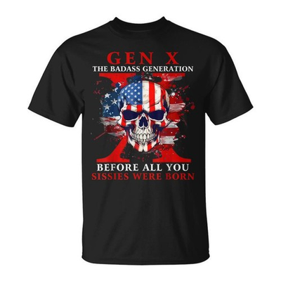 #ad #ad Gen X Badass Generation Before All You Sissies Black T Shirt Gift For Friends $17.00