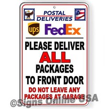 Deliver All Packages To Front Door Do Not Leave At Garage Metal Sign /