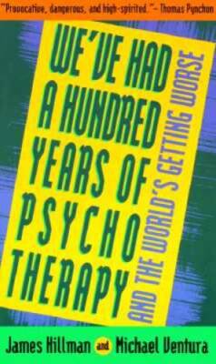 We've Had a Hundred Years of Psychotherapy--And the World's Getting Worse - GOOD