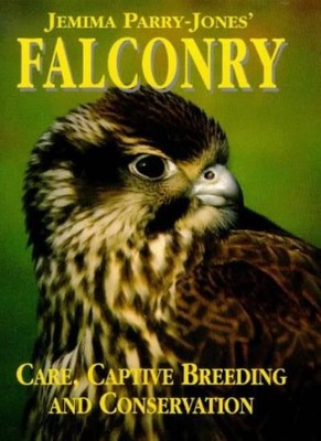 Jemima Parry Jones' Falconry: Care, Captive Breeding and Conserv