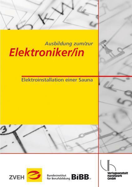 Ausbildung zum/zur Elektroniker/in: Elektroinstallation einer Sauna, Hans G ... - Hans Günter Boy