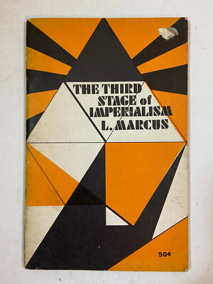 The Third Stage Of Imperialism by L. Marcus - Pub: West Village - 1967 PB Book