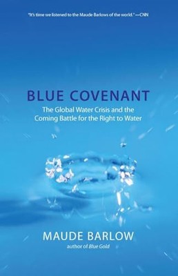 Blue Covenant: The Global Water Crisi..., Barlow, Maude