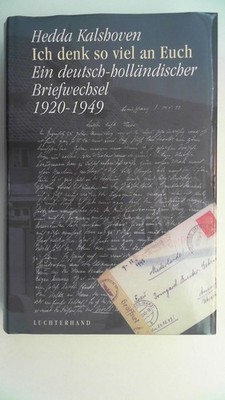Ich denk so viel an Euch. Ein deutsch-holländischer Briefwechsel 1920-1949, Kals