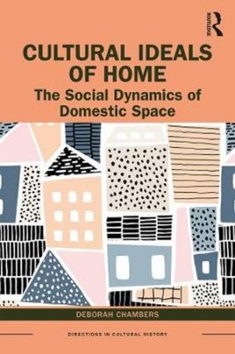 Chambers, Deborah Cultural Ideals Of Home: The Social Dynam (UK IMPORT) Book NEW