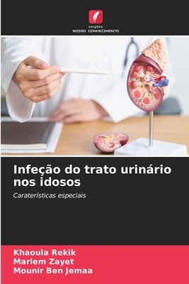 Infeo do trato urinrio nos idosos by Khaoula Rekik (Portuguese) Paperback Book
