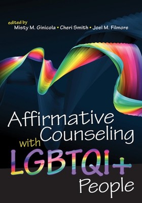 AFFIRMATIVE COUNSELING WITH LGBTQI PEOPLE PAPERBACK **NEW**