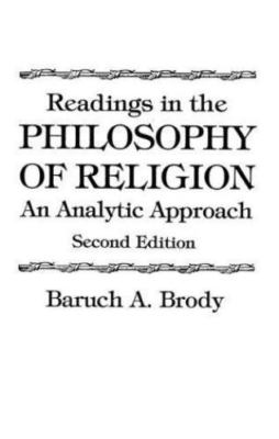 Readings In The Philosophy Of Religion: An Analytic Approach (Second Edition) -