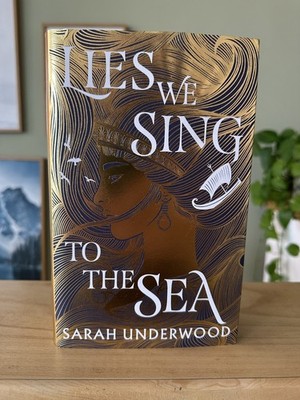 Lies We Sing to the Sea - Sarah Underwood - Illumicrate Exclusive Signed Edition