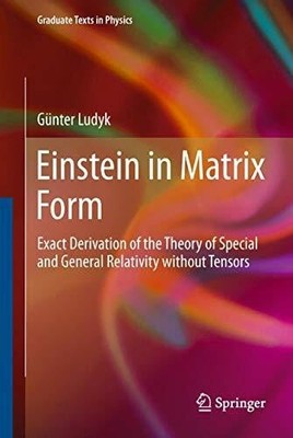 Einstein in Matrix Form: Exact Derivation of the Theory of Buch Springer