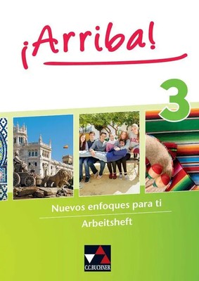 ¡Arriba! Arbeitsheft 3 | Nuevos enfoques para ti | Rike Ávila (u. a.) | 88 S.