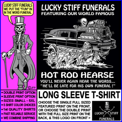You Won't Be Late For Your Own Funeral With Our Hot Rod Hearse Skeleton T-shirt