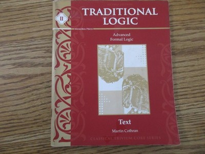 Traditional Logic II  (2nd ed) (Memoria Press) (text/quizzes/workbook/teacher)