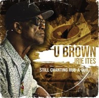 U-BROWN - Still Chanting RUB-A-DUB - Compact Disc - F123Z