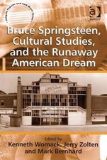 Bruce Springsteen, Cultural Studies, and the Runaway American Dream by Jerry Zol