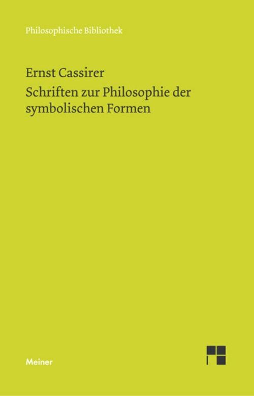 Schriften zur Philosophie der symbolischen Formen Ernst Cassirer