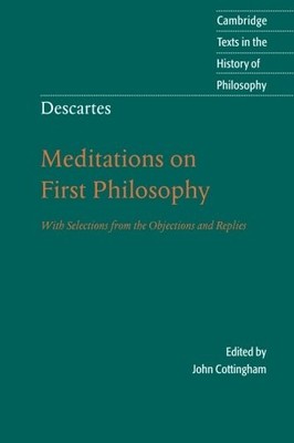 Descartes: Meditations on First Philosophy: With Selections from the Objecti...