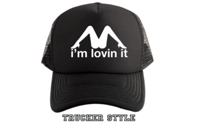 I m Lovin It Sexy Lady (trucker style) Snapback Hat, UNISEX
