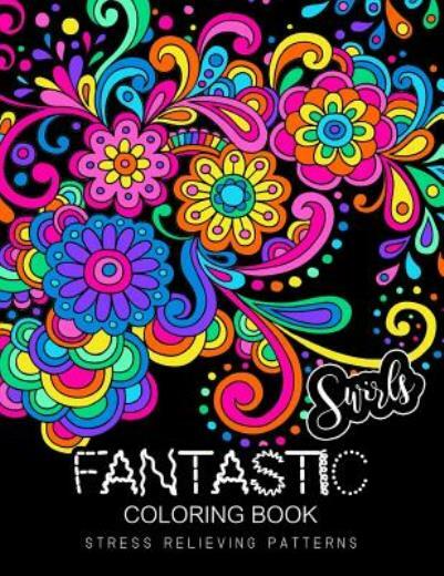 Fantastic Swirls Coloring Book : Coloring Book for Adult by Swirls coloring Swirls coloring book and Coloring Book Coloring Book for Adult (2017, Trade Paperback)