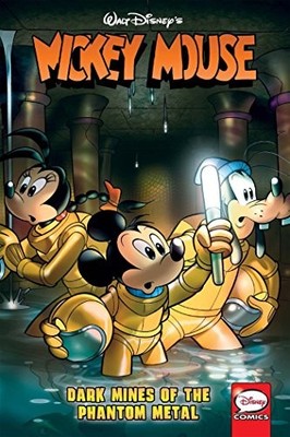 MICKEY MOUSE: DARK MINES OF THE PHANTOM METAL By Andrea Castellan & Jonathan
