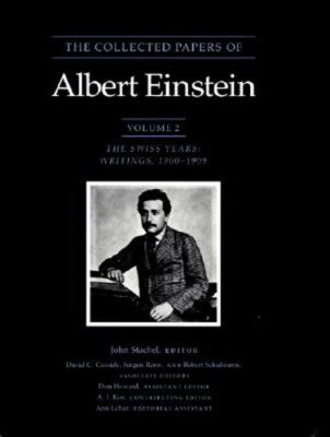 The Collected Papers of Albert Einstein, Volume 2: The Swiss Years: Writings,
