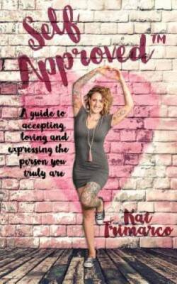 Self Approved: A Guide to Accepting, Loving and Expressing the Perso - VERY GOOD