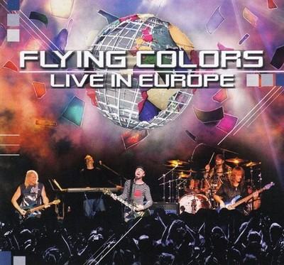 FLYING COLORS: Live In Europe (2 CDs) Mike Portnoy, Neal Morse, Steve Morse ...