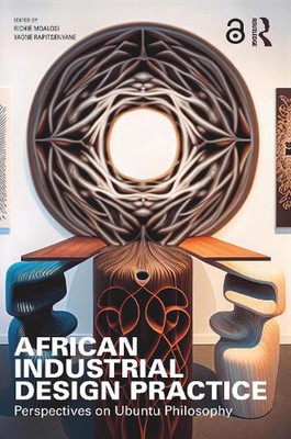 African Industrial Design Practice: Perspectives on Ubuntu Philosophy by Richie 