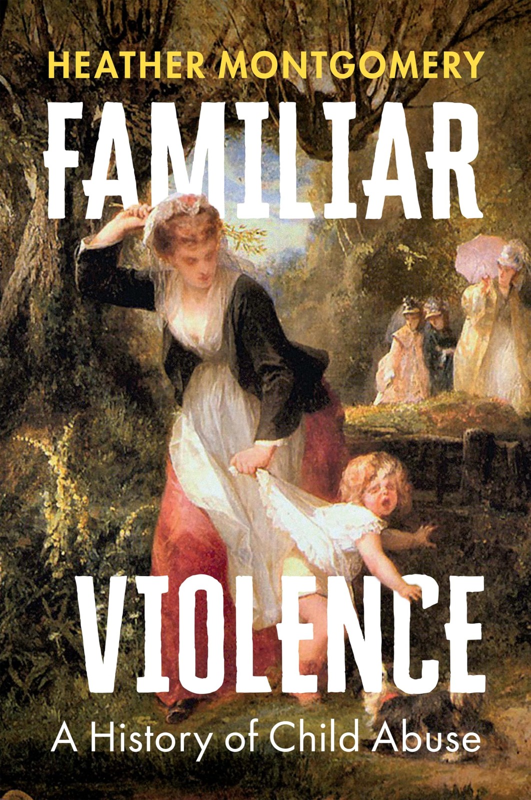 Familiar Violence: A History of Child Abuse, Montgomery 9781509552917 New^+ - Image 5