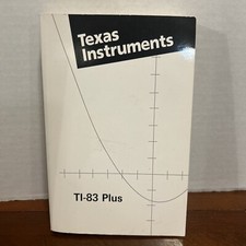 TEXAS INSTRUMENTS TI-83 Plus Graphing Calculator Guidebook Instruction Manual