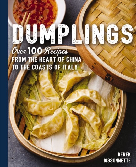 Dumplings: Over 100 Recipes from the Heart of China to the Coast - Image 4