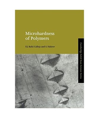 Microhardness of Polymers, S. Fakirov, Francisco J. Balta Calleja, F. J. Balta C
