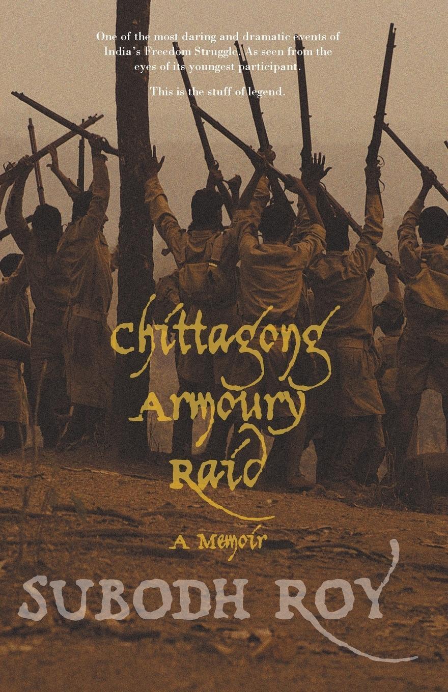 Thumbnail - Subodh Roy | Chittagong Armoury Raid | Taschenbuch | Englisch (2015) |