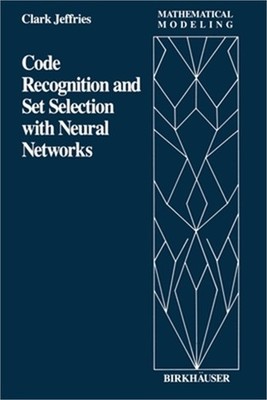 Code Recognition and Set Selection with Neural Networks (Paperback or Softback)