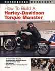 How to Build a Harley Davidson Torque Monster Motorbooks Workshop