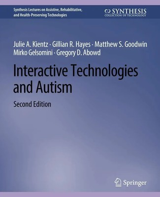 Julie A. Kientz (u. a.) | Interactive Technologies and Autism, Second Edition