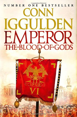 Emperor: The Blood of Gods (Emperor Series): Book 5 - Iggulden, Conn