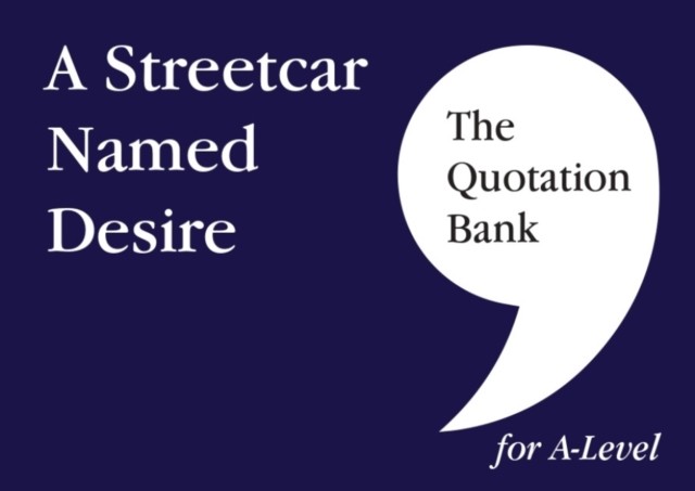 The Quotation Bank: A Streetcar Named Desire A-Level Revision and Study Guide - Image 4