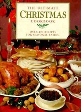 The Ultimate Christmas Cookbook (Over 200 Recipes For Seas - VERY GOOD