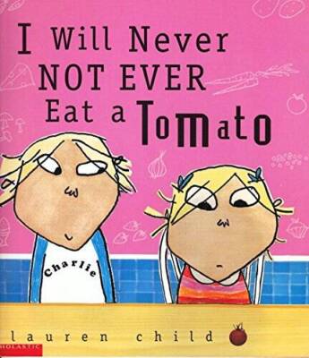 I Will Never Not Ever Eat a Tomato - Paperback By Lauren Child - GOOD