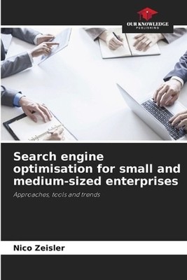 Search engine optimisation for small and medium-sized enterprises by Nico Zeisle