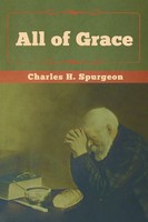 All Of Grace Charles H. Spurgeon Taschenbuch Kartoniert / Broschiert Englisch