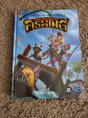 Why Slay Dragons When You Could Be Fishing