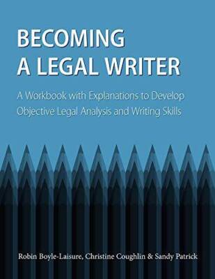 Becoming a Legal Writer: A Workbook with Explanations to Develop Objectiv - GOOD