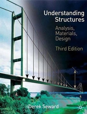 Understanding Structures: Analysis, Materials, Design,Derek Sewa
